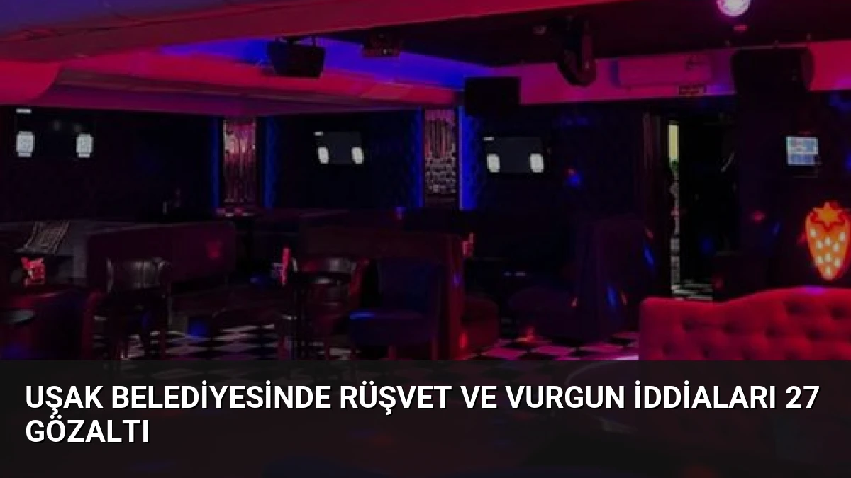 Uşak Belediyesinde Rüşvet ve Vurgun İddiaları 27 Gözaltı