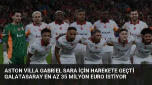 Aston Villa Gabriel Sara İçin Harekete Geçti Galatasaray En Az 35 Milyon Euro İstiyor