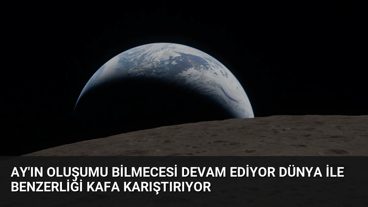 Ay’ın Oluşumu Bilmecesi Devam Ediyor Dünya ile Benzerliği Kafa Karıştırıyor