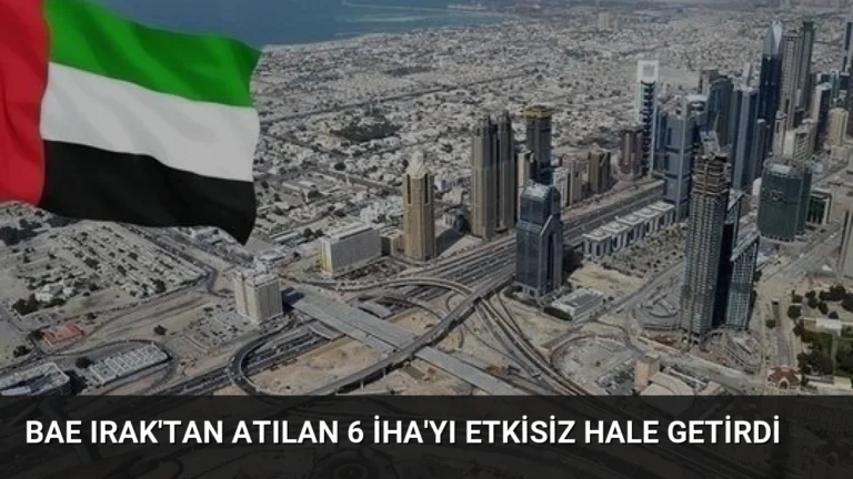 BAE Irak’tan Atılan 6 İHA’yı Etkisiz Hale Getirdi