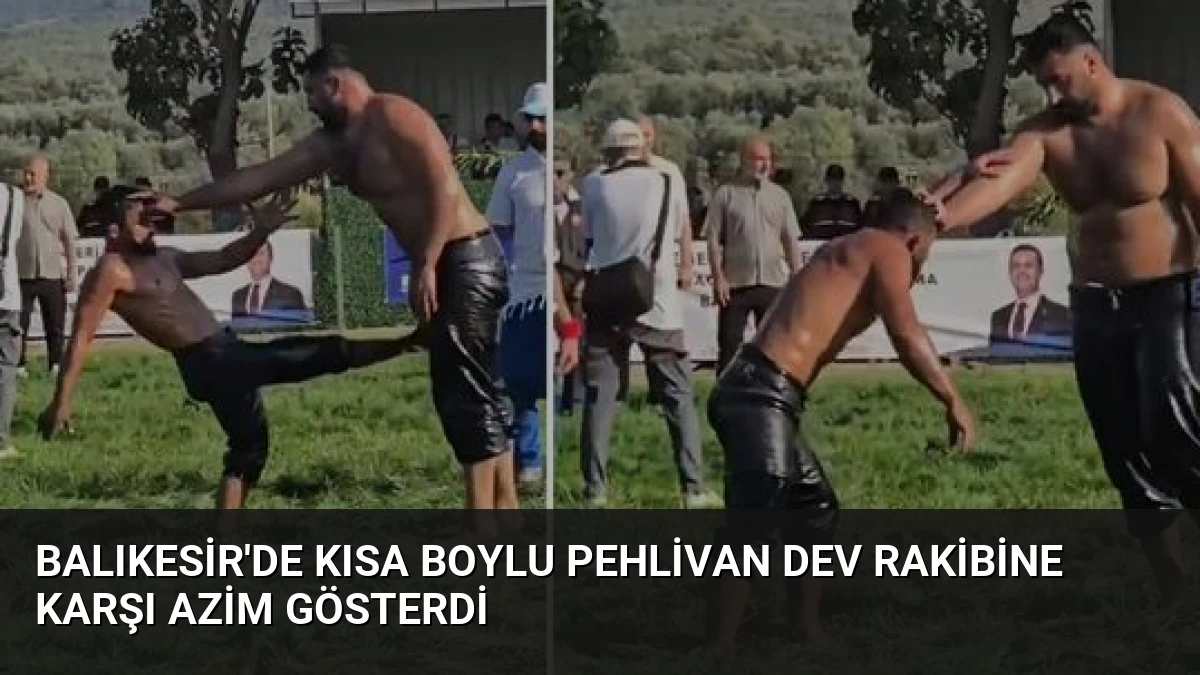 Balıkesir’de Kısa Boylu Pehlivan Dev Rakibine Karşı Azim Gösterdi