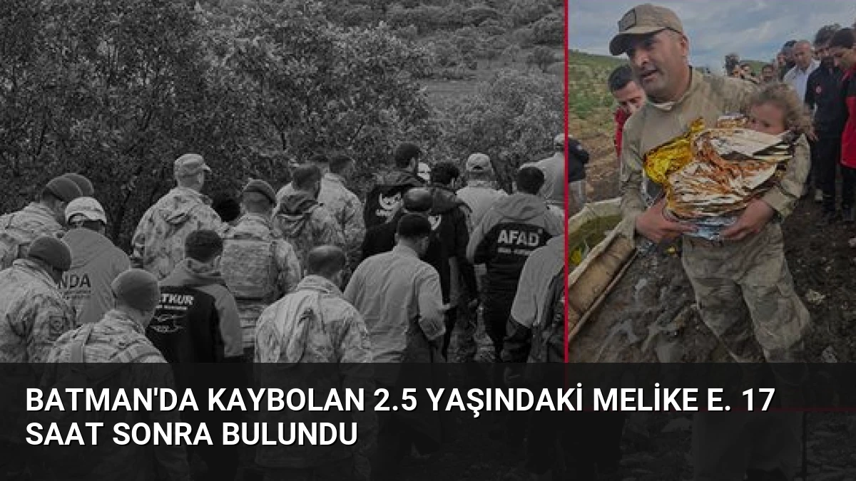 Batman’da Kaybolan 2.5 Yaşındaki Melike E. 17 Saat Sonra Bulundu