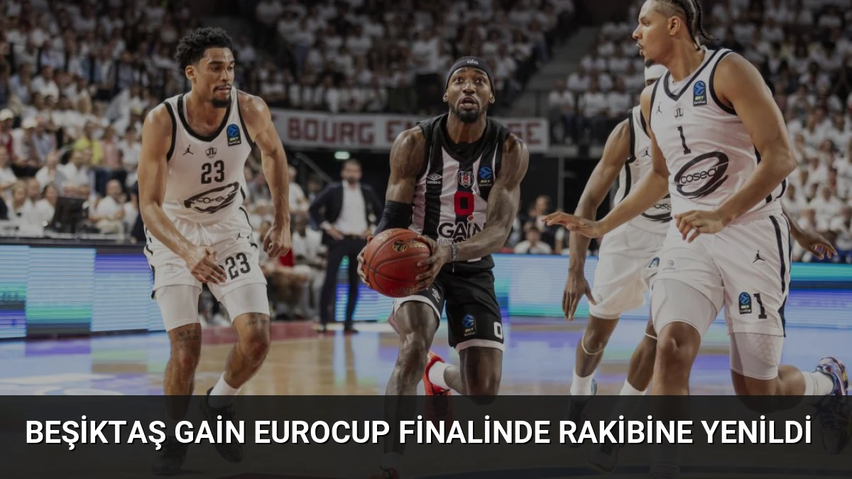 Beşiktaş GAİN EuroCup Finalinde Rakibine Yenildi