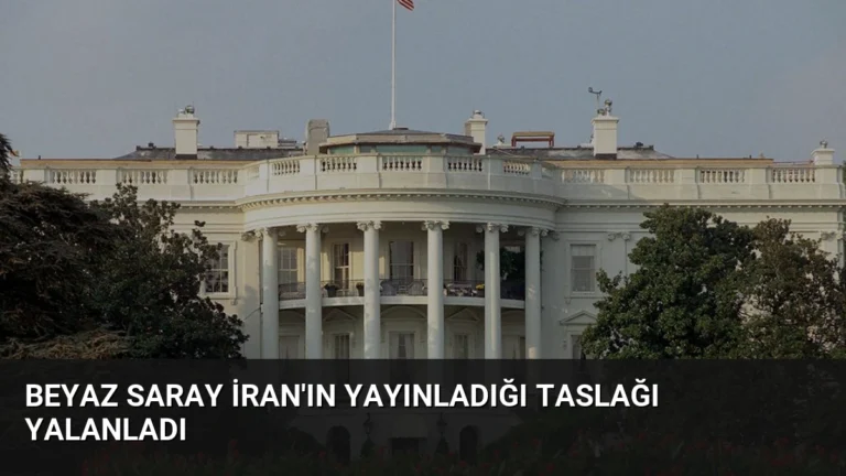 Beyaz Saray İran’ın Yayınladığı Taslağı Yalanladı
