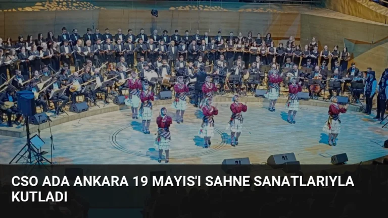 CSO Ada Ankara 19 Mayıs’ı Sahne Sanatlarıyla Kutladı