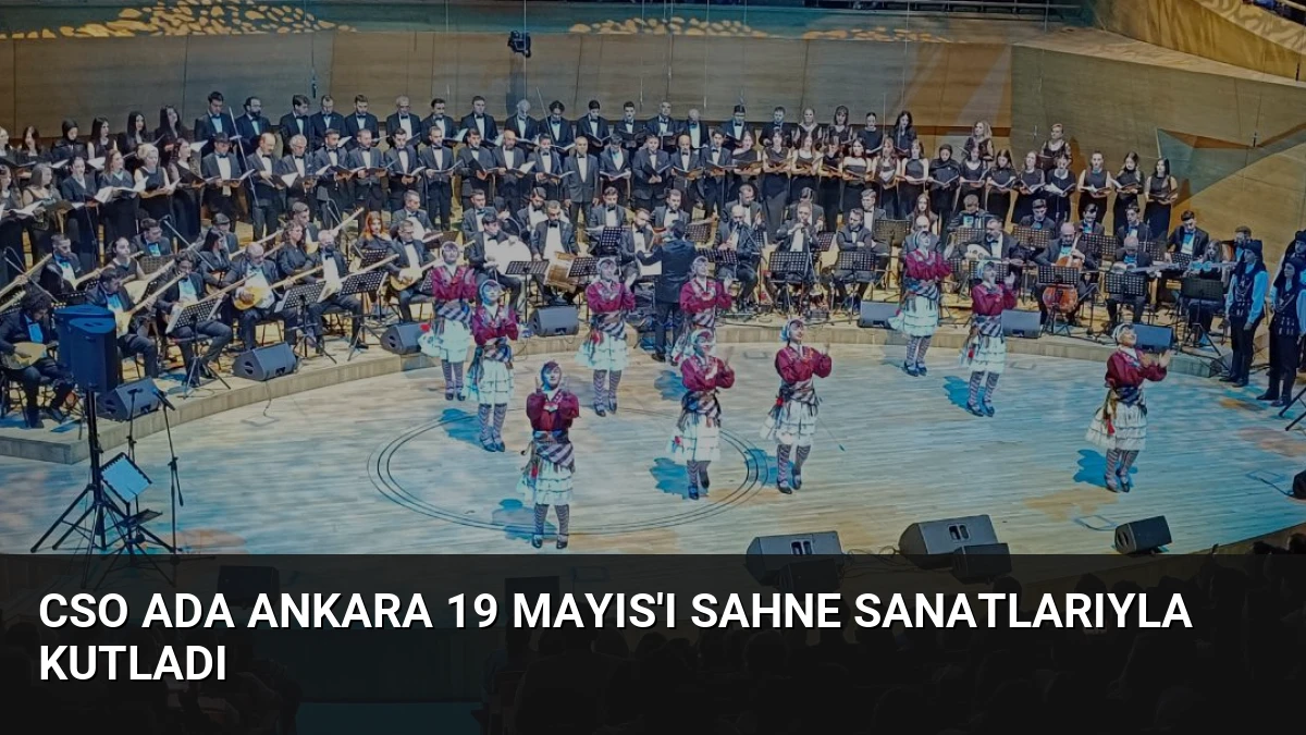 CSO Ada Ankara 19 Mayıs’ı Sahne Sanatlarıyla Kutladı