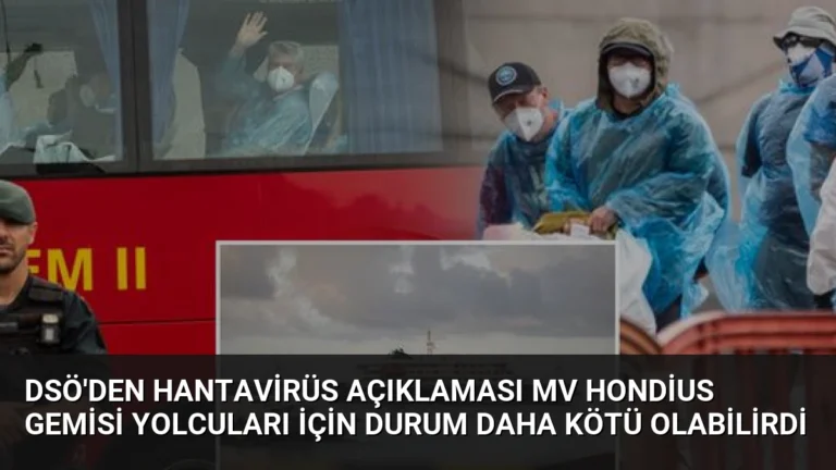 DSÖ’den Hantavirüs Açıklaması MV Hondius Gemisi Yolcuları İçin Durum Daha Kötü Olabilirdi