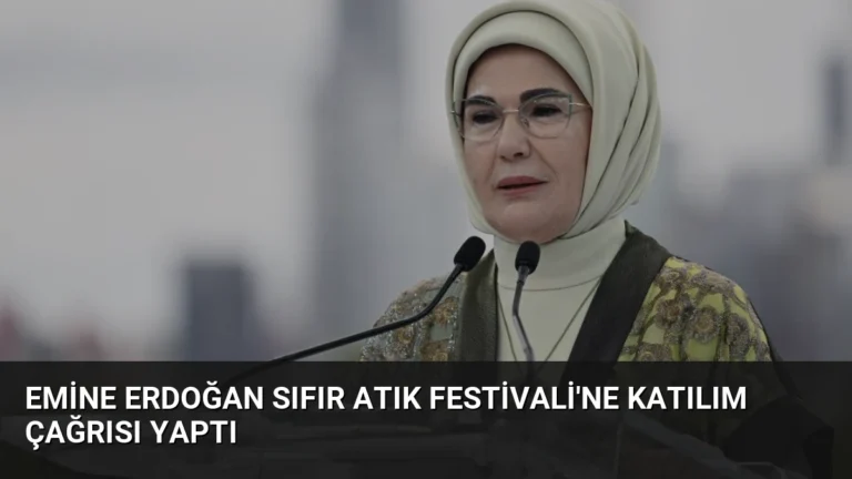 Emine Erdoğan Sıfır Atık Festivali’ne Katılım Çağrısı Yaptı