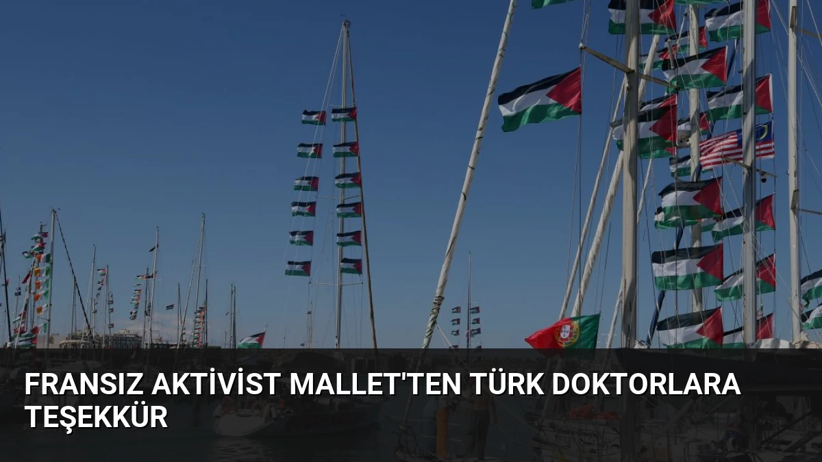 Fransız Aktivist Mallet’ten Türk Doktorlara Teşekkür