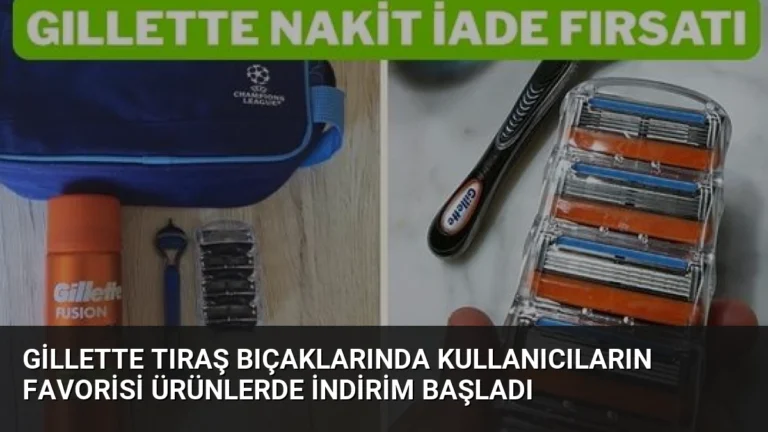 Gillette Tıraş Bıçaklarında Kullanıcıların Favorisi Ürünlerde İndirim Başladı