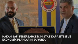 Hakan Safi Fenerbahçe İçin Stat Kapasitesi ve Ekonomik Planlarını Duyurdu