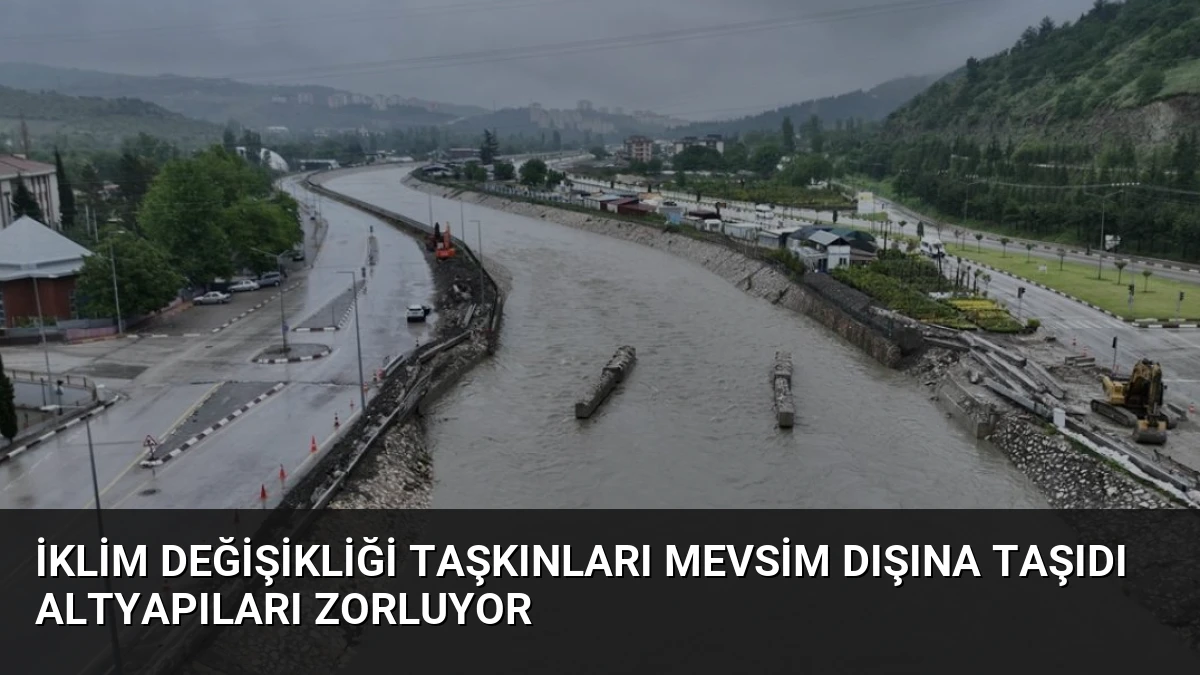 İklim Değişikliği Taşkınları Mevsim Dışına Taşıdı Altyapıları Zorluyor