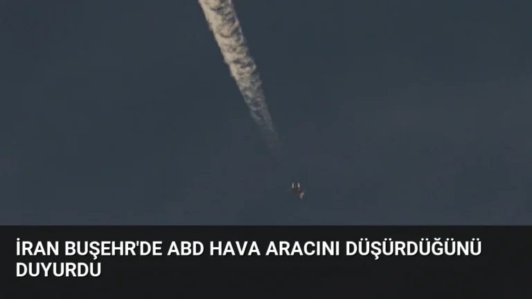 İran Buşehr’de ABD Hava Aracını Düşürdüğünü Duyurdu