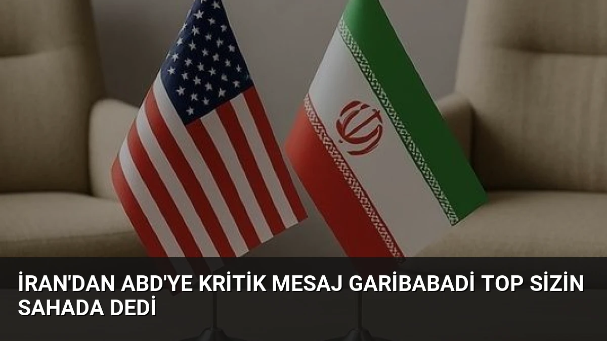 İran’dan ABD’ye Kritik Mesaj Garibabadi Top Sizin Sahada Dedi
