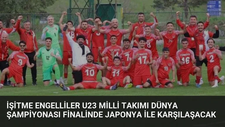 İşitme Engelliler U23 Milli Takımı Dünya Şampiyonası Finalinde Japonya ile Karşılaşacak