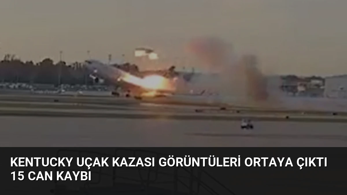 Kentucky Uçak Kazası Görüntüleri Ortaya Çıktı 15 Can Kaybı