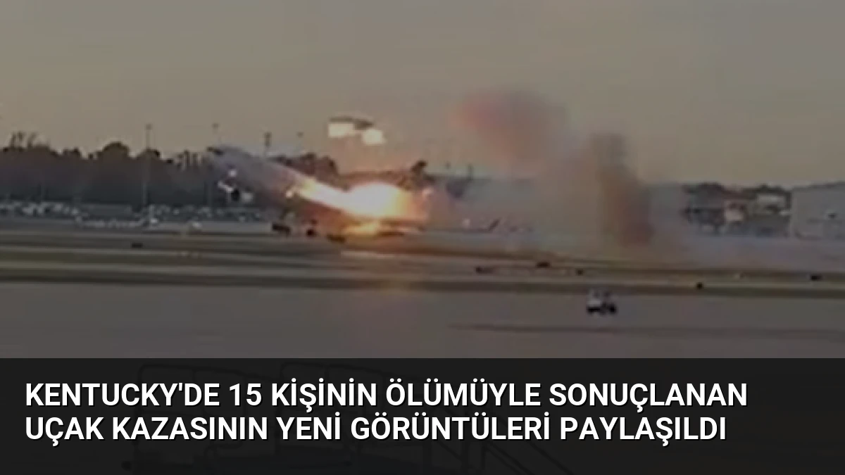 Kentucky’de 15 Kişinin Ölümüyle Sonuçlanan Uçak Kazasının Yeni Görüntüleri Paylaşıldı