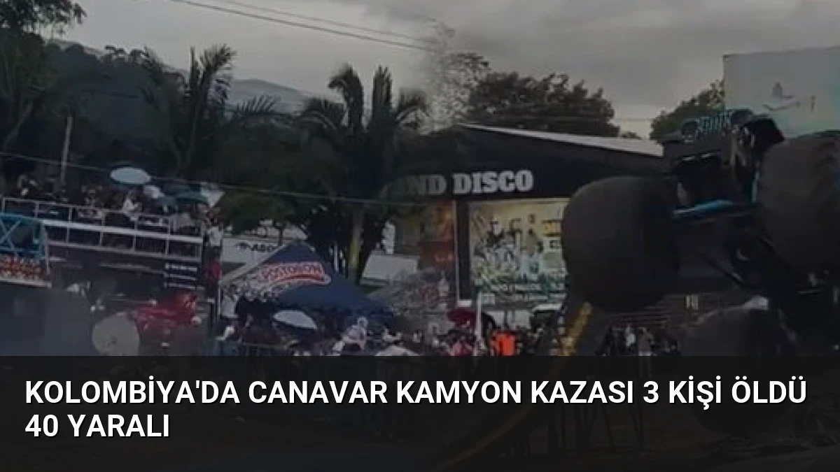 Kolombiya’da Canavar Kamyon Kazası 3 Kişi Öldü 40 Yaralı