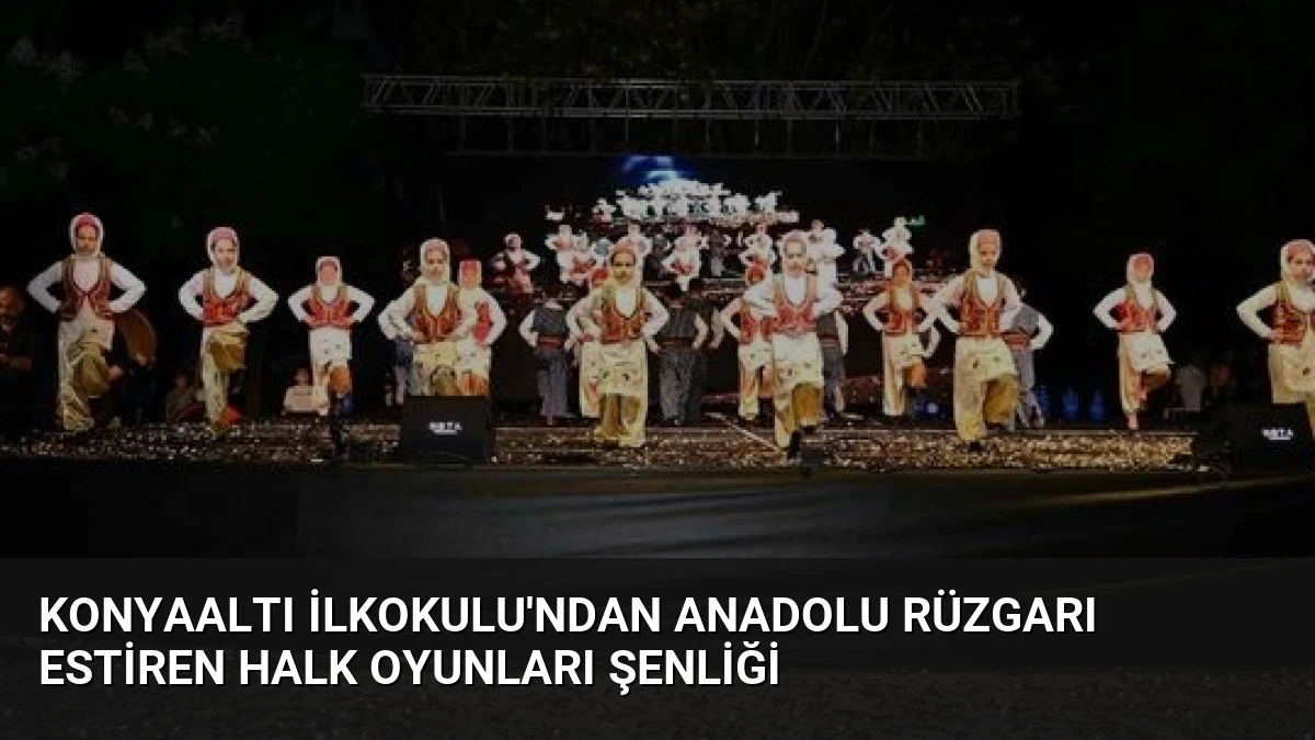 Konyaaltı İlkokulu’ndan Anadolu Rüzgarı Estiren Halk Oyunları Şenliği