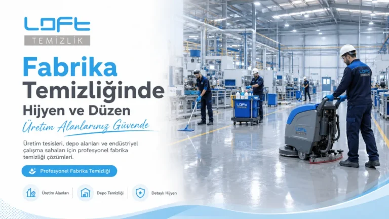 Ankara Fabrika Temizlik Şirketi Uzun Dönemli İş Ortaklığı ve Operasyonel Dayanıklılık
