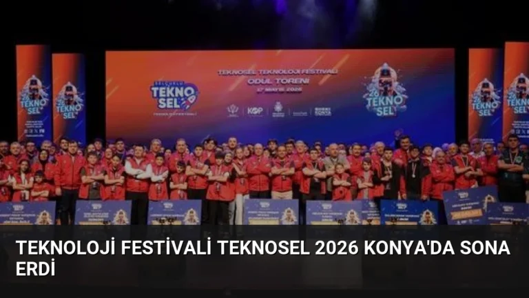 Teknoloji Festivali TEKNOSEL 2026 Konya’da Sona Erdi