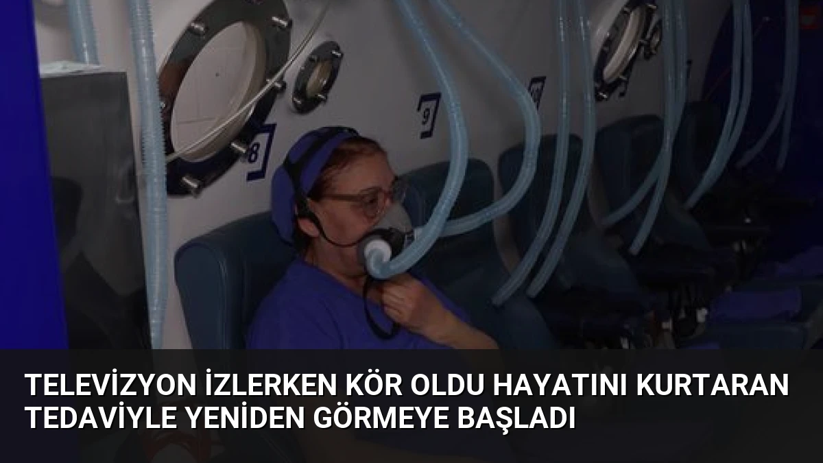 Televizyon İzlerken Kör Oldu Hayatını Kurtaran Tedaviyle Yeniden Görmeye Başladı