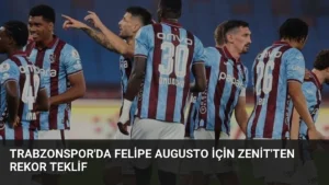 Trabzonspor’da Felipe Augusto İçin Zenit’ten Rekor Teklif