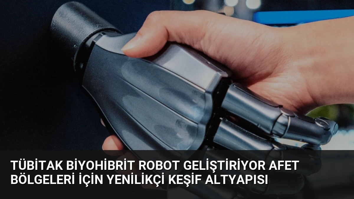 TÜBİTAK Biyohibrit Robot Geliştiriyor Afet Bölgeleri İçin Yenilikçi Keşif Altyapısı