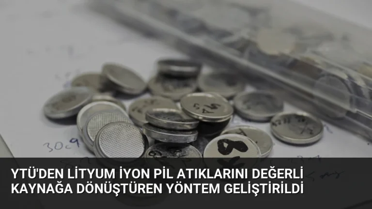 YTÜ’den Lityum İyon Pil Atıklarını Değerli Kaynağa Dönüştüren Yöntem Geliştirildi