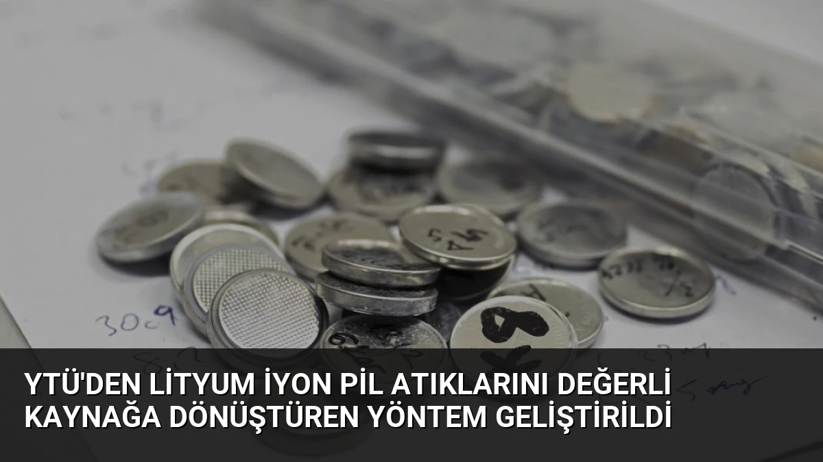 YTÜ’den Lityum İyon Pil Atıklarını Değerli Kaynağa Dönüştüren Yöntem Geliştirildi