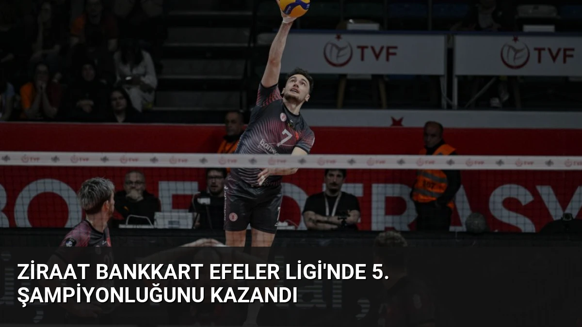 Ziraat Bankkart Efeler Ligi’nde 5. Şampiyonluğunu Kazandı