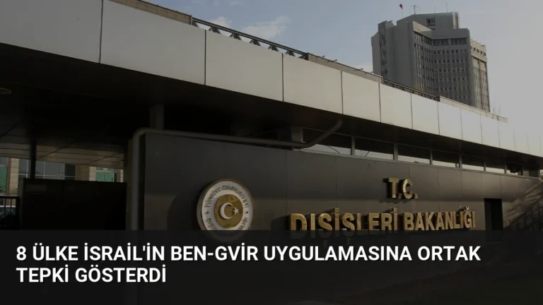 8 Ülke İsrail’in Ben-Gvir Uygulamasına Ortak Tepki Gösterdi