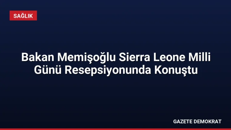 Bakan Memişoğlu Sierra Leone Milli Günü Resepsiyonunda Konuştu