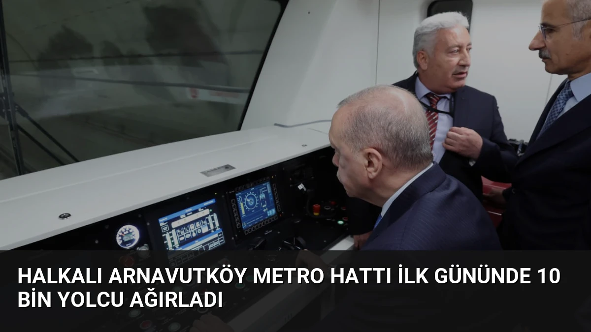 Halkalı Arnavutköy Metro Hattı İlk Gününde 10 Bin Yolcu Ağırladı