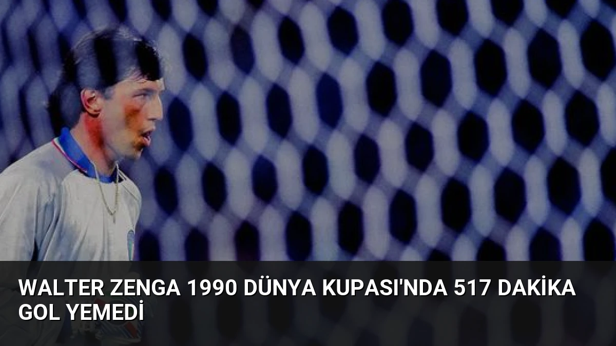 Walter Zenga 1990 Dünya Kupası’nda 517 Dakika Gol Yemedi