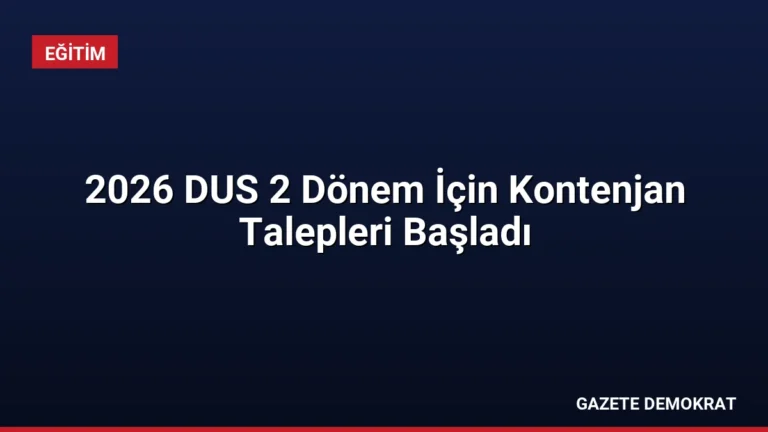 2026 DUS 2 Dönem İçin Kontenjan Talepleri Başladı