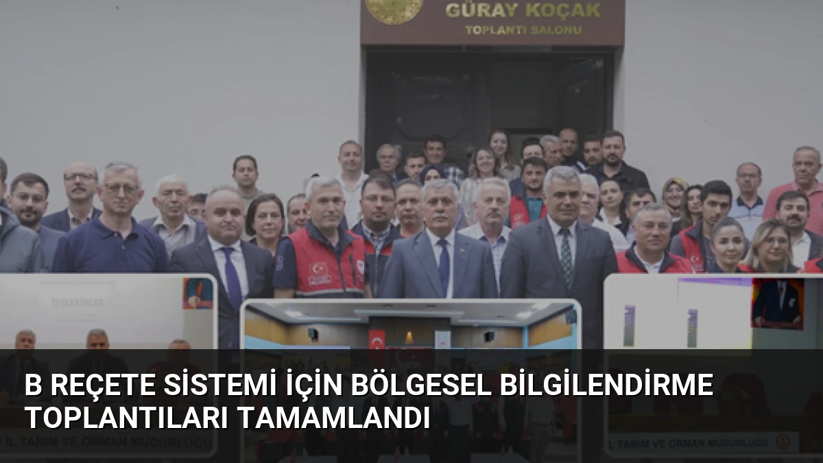 B Reçete Sistemi İçin Bölgesel Bilgilendirme Toplantıları Tamamlandı