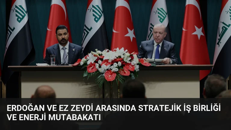 Erdoğan ve ez Zeydi arasında stratejik iş birliği ve enerji mutabakatı