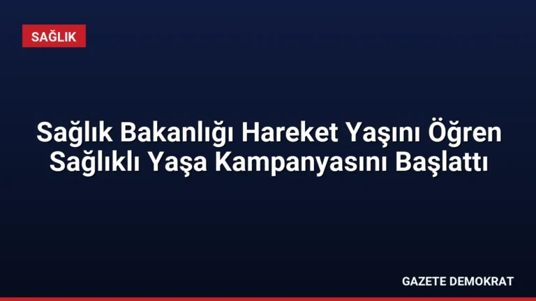 Sağlık Bakanlığı Hareket Yaşını Öğren Sağlıklı Yaşa Kampanyasını Başlattı