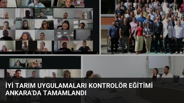 İyi Tarım Uygulamaları Kontrolör Eğitimi Ankara’da Tamamlandı