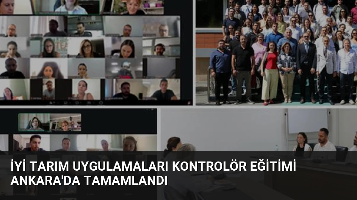 İyi Tarım Uygulamaları Kontrolör Eğitimi Ankara’da Tamamlandı