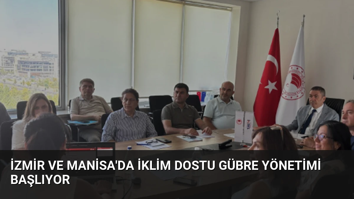 İzmir ve Manisa’da İklim Dostu Gübre Yönetimi Başlıyor