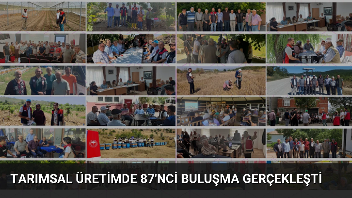 Tarımsal Üretimde 87’nci Buluşma Gerçekleşti