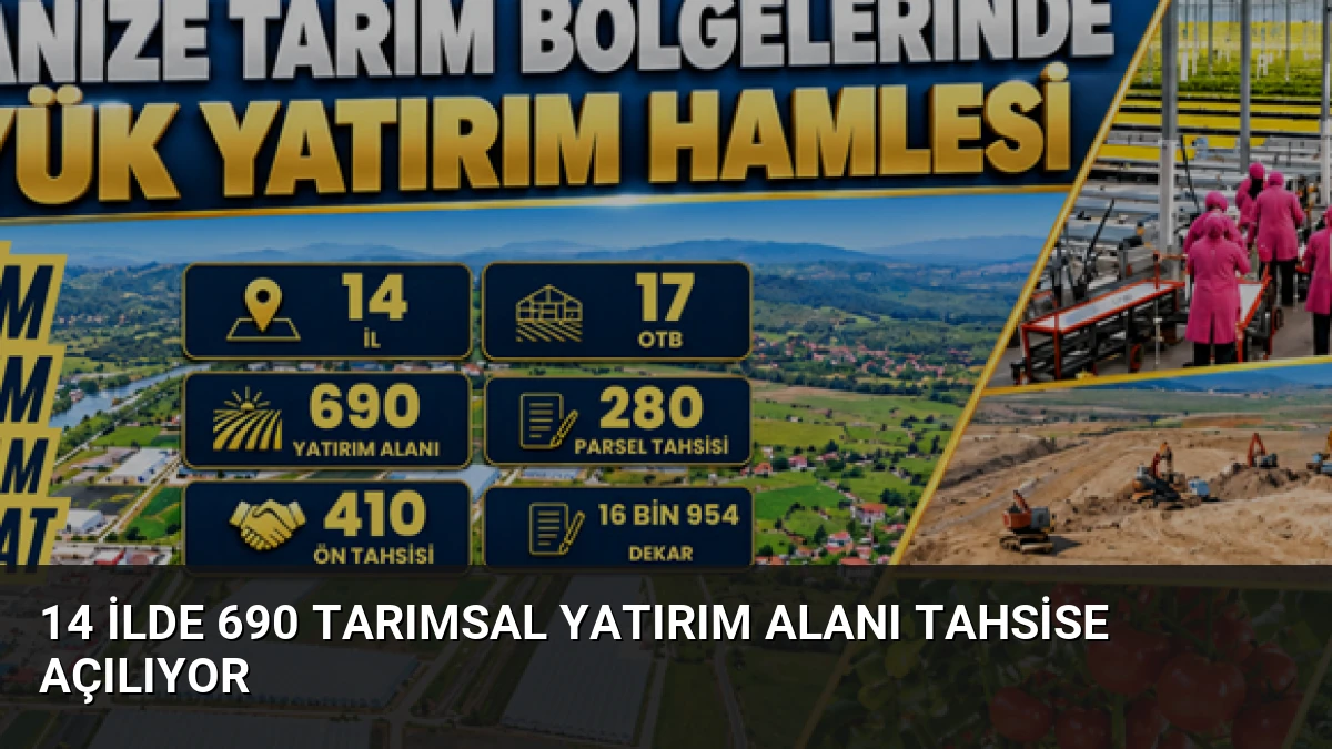 14 İlde 690 Tarımsal Yatırım Alanı Tahsise Açılıyor