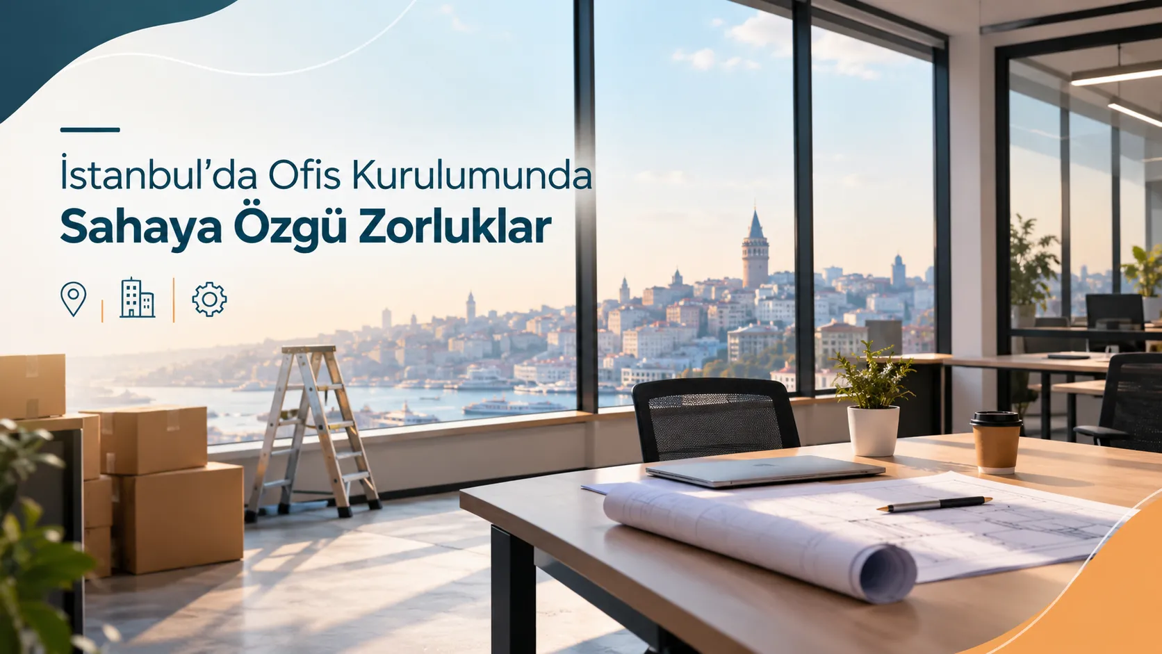 İstanbul’da Ofis Kurulumunda Sahaya Özgü Zorluklar