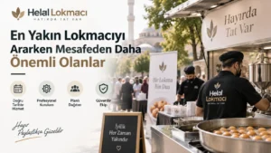 En Yakın Lokmacıyı Ararken Mesafeden Daha Önemli Olanlar