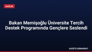 Bakan Memişoğlu Üniversite Tercih Destek Programında Gençlere Seslendi
