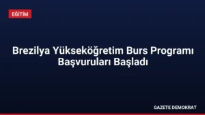 Brezilya Yükseköğretim Burs Programı Başvuruları Başladı