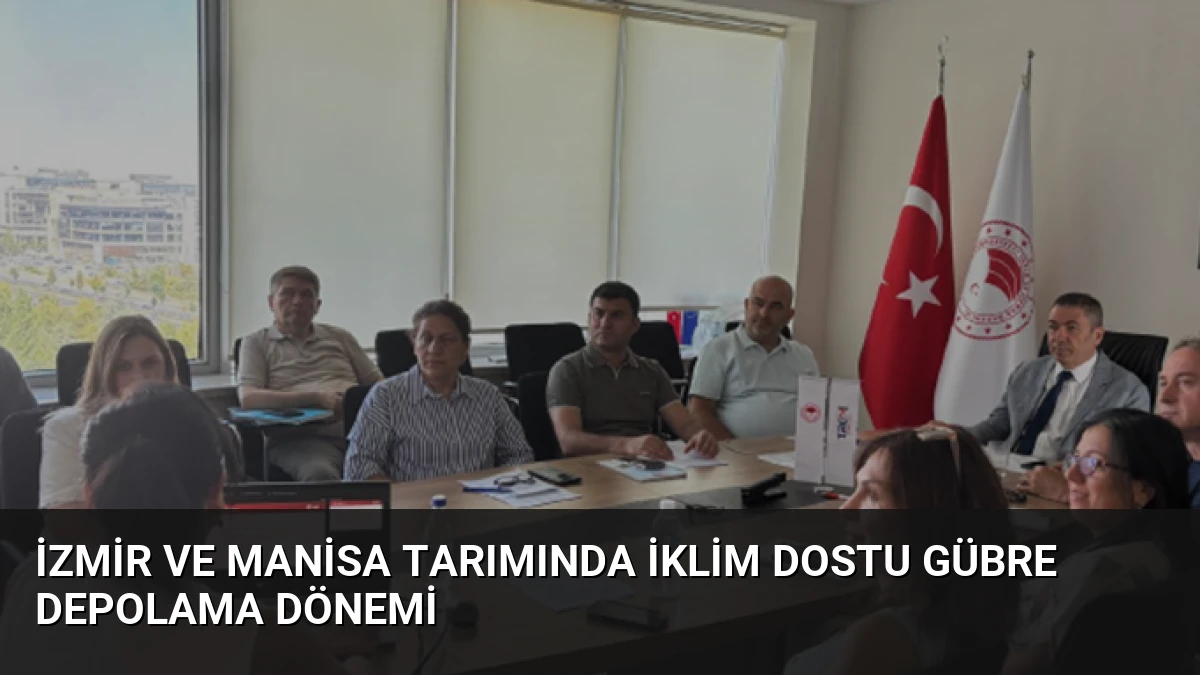 İzmir ve Manisa Tarımında İklim Dostu Gübre Depolama Dönemi