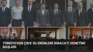 Türkiye’den Çin’e Su Ürünleri İhracatı Denetimi Başladı